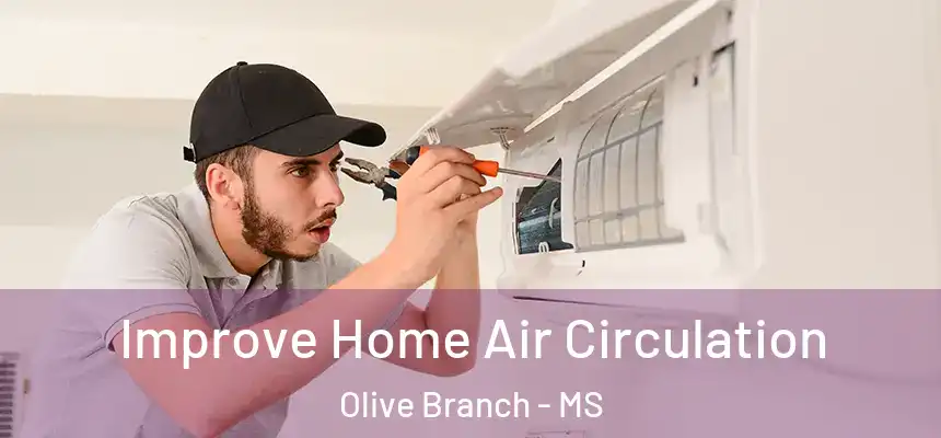  Improve Home Air Circulation Olive Branch - MS